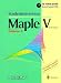 Computer Software : Maple V Rel.4 Studentenversion. CD- ROM für Windows 3.1x/95/ NT 3. 5x, Mac ab 7.0