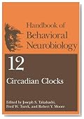 Handbook of Behavioral Neurobiology, Volume 12: Circadian Clocks (Handbooks of Behavioral Neurobiology)