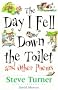 The Day I Fell Down the Toilet and Other Poems