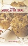The Best Muffins and Quick Breads: Simple Bread Basket Treats (Best Series)