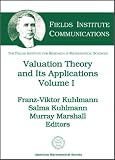 Valuation Theory and Its Applications, Volume I