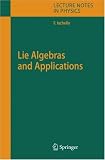 Lie Algebras and Applications (Lecture Notes in Physics)