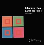 Kunst der Farbe. Studienausgabe: Subjektives Erleben und objektives Erkennen als Wege zur Kunst - Johannes Itten