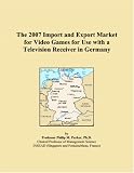 The 2007 Import and Export Market for Video Games for Use with a Television Receiver in Germany