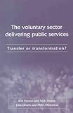 The voluntary sector delivering public services : transfer or transformation?