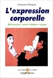 L'expression corporelle : 300 exercices