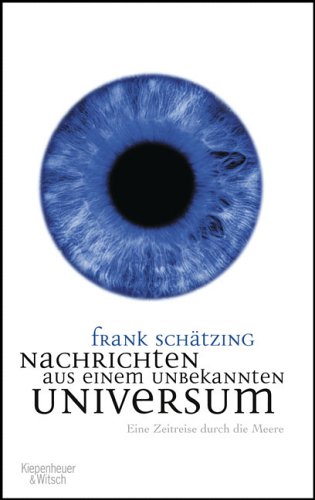 Nachrichten aus einem unbekannten Universum: Eine Zeitreise durch die Meere