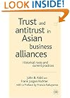 Trust and Antitrust in Asian Business Alliances