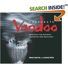 Corporate Voodoo: Business Principles for Mavericks and Magicians