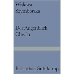 Der Augenblick/Chwila: Gedichte: Gedichte. Polnisch und deutsch (Bibliothek Suhrkamp)