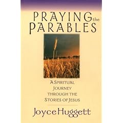 Praying the Parables: A Spiritual Journey Through the Stories of Jesus