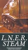 L.N.E.R. Steam VHS