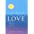 Unlimited Love: Altruism, Compassion, and Service