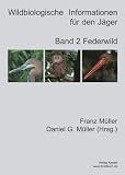 Wildbiologische Informationen für den Jäger: Wildbiologische Informationen für den Jäger. Bd 2