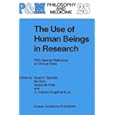 The Use of Human Beings in Research: With Special Reference to Clinical Trials (Philosophy and... by S.F. Spicker, I. Alon, A. De Vries, and H. Tristram Engelhardt Jr.