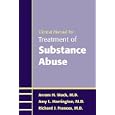 Clinical Manual for Treatment of Alcoholism and Addictions by Avram H. Mack, Amy L. Harrington, and Richard J. Frances