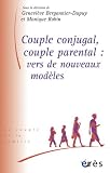 Couple conjugal, couple parental : vers de nouveaux mod�les