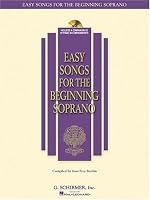 Easy Songs for the Beginning Soprano: With a companion CD of piano accompaniments (Easy Songs for Beginning Singers)