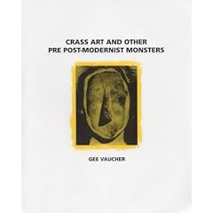 Crass Art and Other Pre-postmodernist Monsters