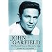 John Garfield: The Illustrated Career in Films And on Stage
