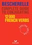 Complete Guide to Conjugating 12000 French Verbs (English Edition)