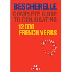 Bescherelle Complete Guide to Conjugating 12000 French Verbs (English Edition) (Bescherelle 1)
