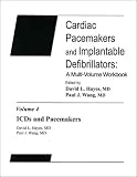 ICDs and Pacemakers: Cardiac Pacemakers and Implantable Defibrillators: A Multi-Volume Workbook