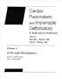 ICDs and Pacemakers: Cardiac Pacemakers and Implantable Defibrillators: A Multi-Volume Workbook