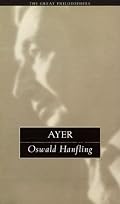 Ayer: The Great Philosophers (The Great Philosophers Series) (Great Philosophers (Routledge (Firm)))