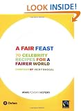 A Fair Feast: 70 Celebrity Recipes for a Fairer World