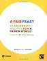 A Fair Feast: 70 Celebrity Recipes for a Fairer World