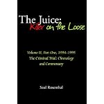 The Juice Killer on the Loose: The Criminal Trial, 1994-1995 a Subjective Study of the O.j. Simpson Saga, With a Chronology And Commentary on the Trial book cover