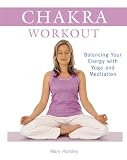Chakra Workout: Balancing Your Energy with Yoga and Meditation