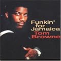 Funkin' for Jamaica: Best of Tom Browne