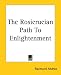 The Rosicrucian Path to Enlightenment