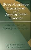 Borel-Laplace Transform and Asymptotic Theory: Introduction to Resurgent Analysis