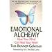 Emotional Alchemy: How Your Mind Can Heal Your Heart