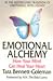 Emotional Alchemy: How Your Mind Can Heal Your Heart