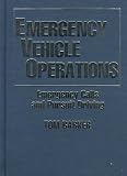 Emergency Vehicle Operations: Emergency Calls and Pursuit Driving