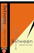Between Borders: Essays on Mexicana/Chicana History (La Mujer Latina)
