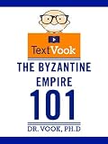 The Byzantine Empire 101: The TextVook