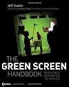 The Green Screen Handbook: Real-World Production Techniques