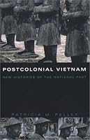 Postcolonial Vietnam: New Histories of the National Past (John Hope Franklin Center Book (Series).)