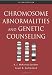 Chromosome Abnormalities and Genetic Counseling (Oxford Monographs on Medical Genetics)