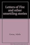 Letters of fire : and other unsettling stories
