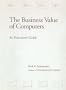 The Business Value of Computers: An Executive's Guide