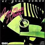 Aqui No Se Sienta Nadie. El Gran Combo Tracks: Mas Feo Que Yo, Asi Son, Celos de Mi Compay, Adela, Nido de Amor, Brujeria, Oprobio, Mujer Boricua