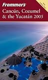 Frommer s Cancun, Cozumel and the Yucatan (Frommer s)