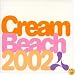 Cream Beach 2002