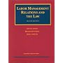 Labor Management Relations and the Law (University Textbook Series)
